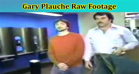 gary plauche footage